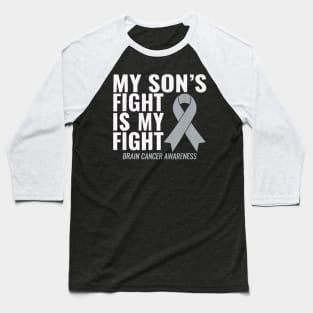 My Son's Fight is My Fight Brain Cancer Awareness Baseball T-Shirt